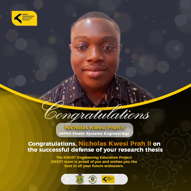 Congratulations Nicholas Kwesi Prah II KEEP KNUST Engineering